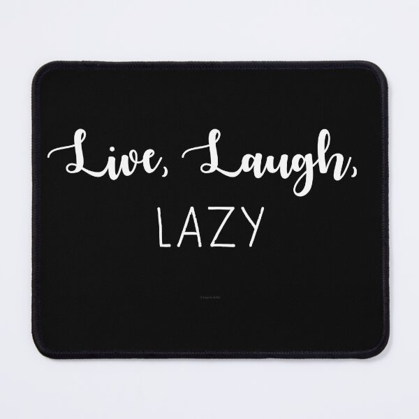 Item preview, Live, Laugh, Lazy designed and sold by Logo-A-GoGo.