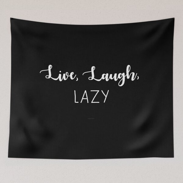Item preview, Live, Laugh, Lazy designed and sold by Logo-A-GoGo.