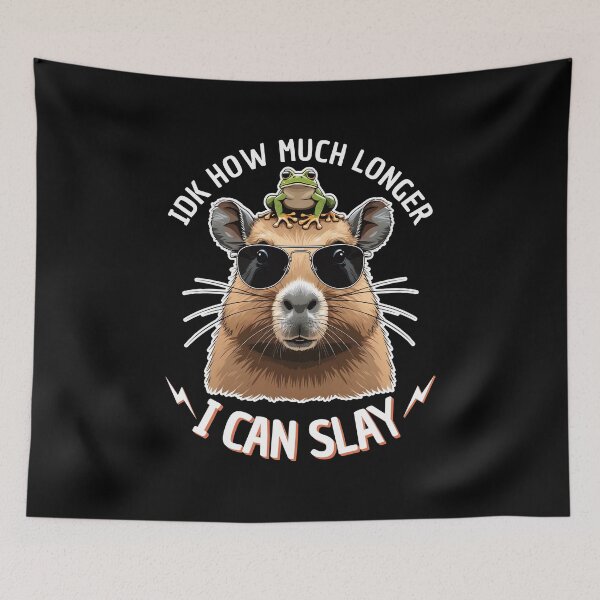 Item preview, IDK How Much Longer I Can Slay Capybara designed and sold by thecatcouch.