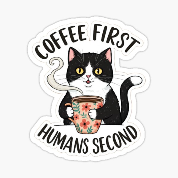Item preview, Coffee First Humans Second Sticker - Cute Cat with Coffee Cup designed and sold by shinsdigitals.