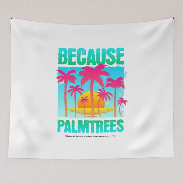 Item preview, Because Palmtrees designed and sold by DutchMonkeys.