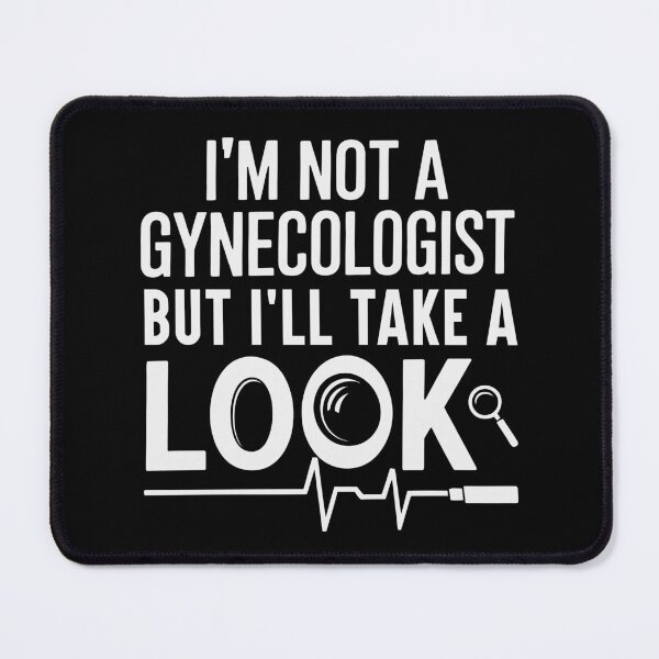Item preview, Not a Gynecologist But I’ll Take a Look | Women’s Health Experts designed and sold by tmerchtrends.
