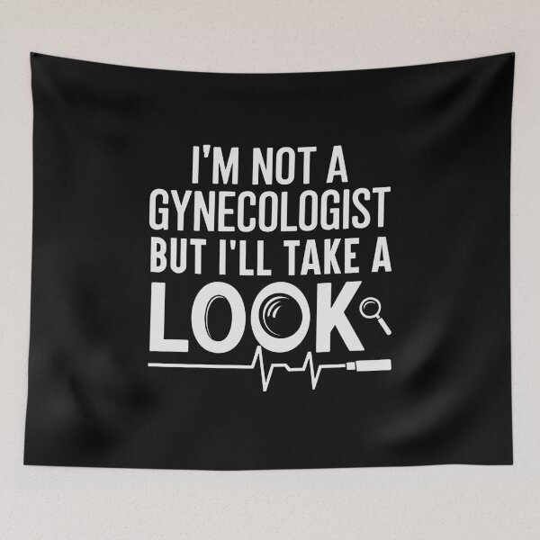 Item preview, Not a Gynecologist But I’ll Take a Look | Women’s Health Experts designed and sold by tmerchtrends.