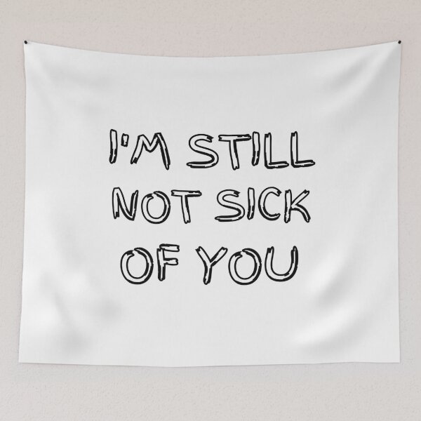 Item preview,  Funny Couples Quote Gift – I'm Still Not Sick of You designed and sold by Kavya17.