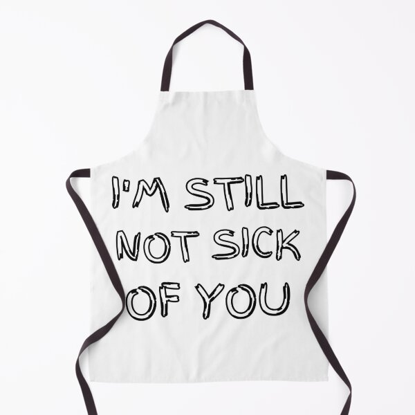 Item preview,  Funny Couples Quote Gift – I'm Still Not Sick of You designed and sold by Kavya17.
