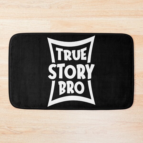 Item preview, True Story Bro designed and sold by DarylWelsh2024.
