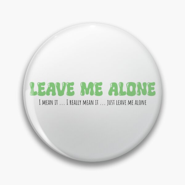Item preview, leave me alone designed and sold by VariousGoodies.