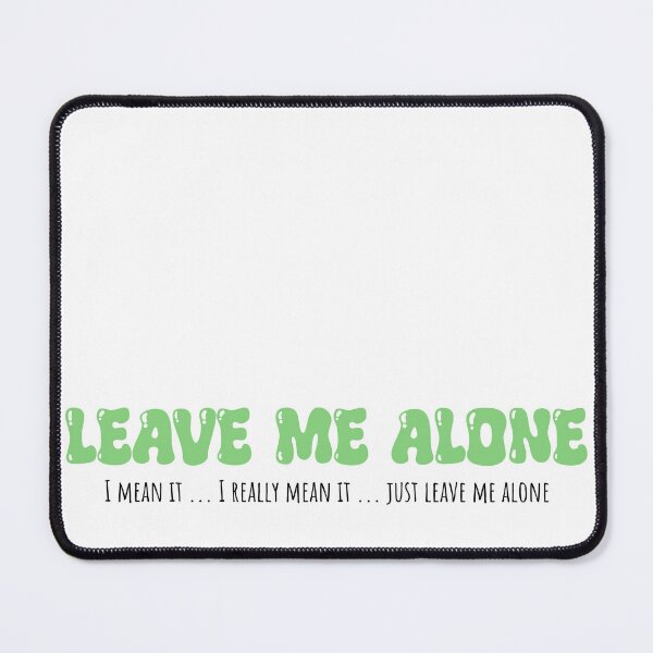 Item preview, leave me alone designed and sold by VariousGoodies.