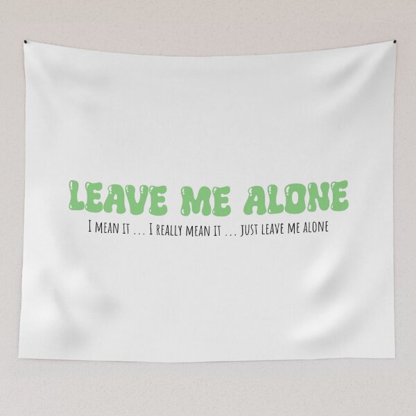 Item preview, leave me alone designed and sold by VariousGoodies.
