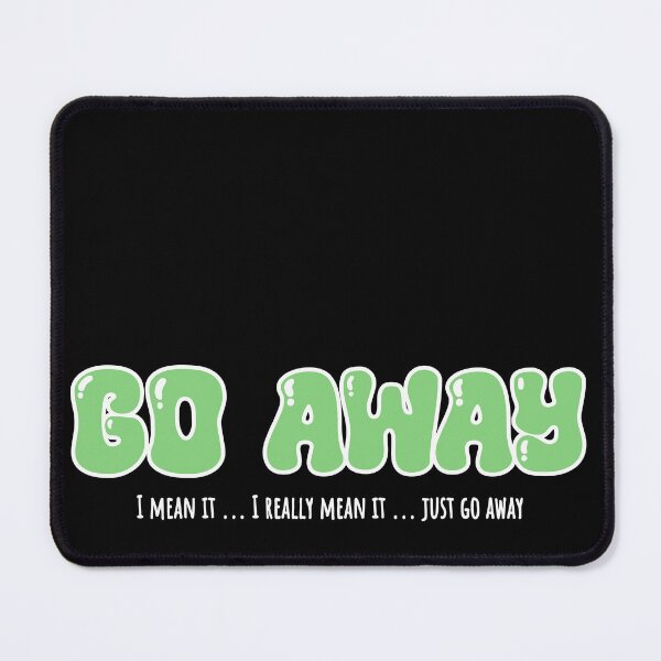 Item preview, go away designed and sold by VariousGoodies.