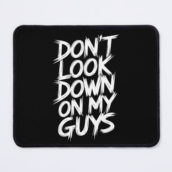 Item preview, Don't Look Down on My Guys designed and sold by ZAIKY DREAMS.