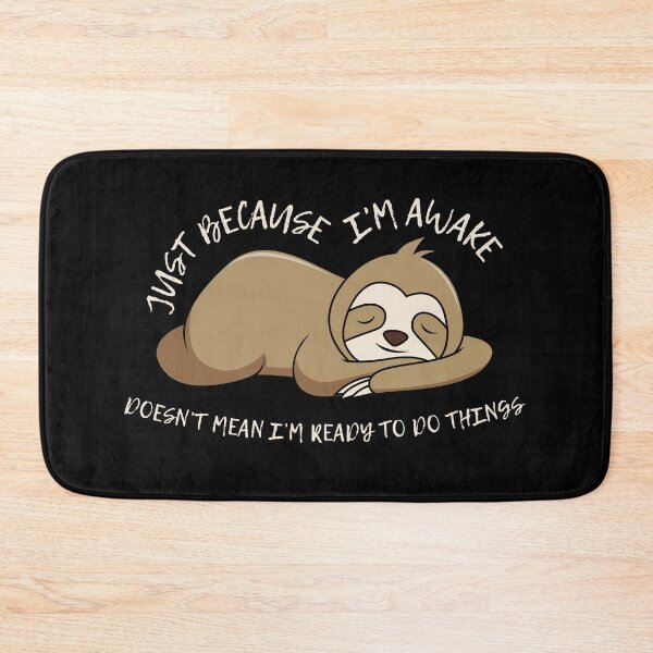 Item preview, Just Because I'm Awake Funny Sloth designed and sold by AniArtPL.