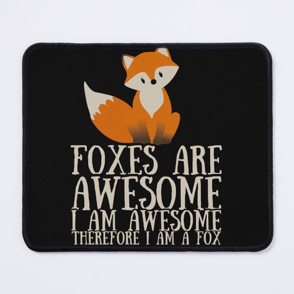 Item preview, Foxes Are Awesome I am Awesome Therefore I am A Fox designed and sold by AniArtPL.
