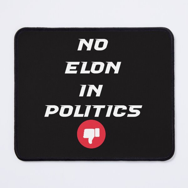 Item preview, No Elon Musk in Politics designed and sold by AImarioart.