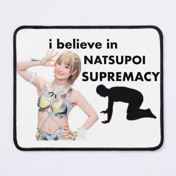 Item preview, I Believe in Natsupoi Supremacy - STARDOM designed and sold by spicyseabass.