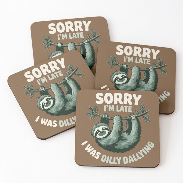 Item preview, Sorry I'm Late I Was Dilly Dallying Funny Sloth designed and sold by MonkaDesigns.