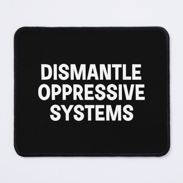 Item preview, Dismantle Oppressive System designed and sold by designing01Ar3.