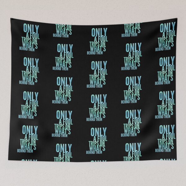 Item preview, Only A Fool Trips On What's Behind Them designed and sold by ZooStateofMind.