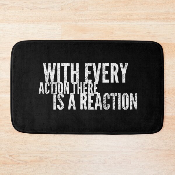 Item preview, With Every Action There Is A Reaction designed and sold by ZooStateofMind.