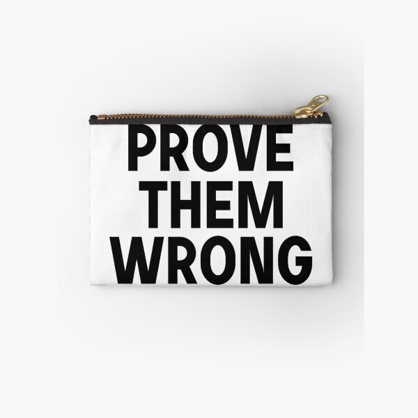 Item preview, Prove them wrong  designed and sold by designing01Ar3.