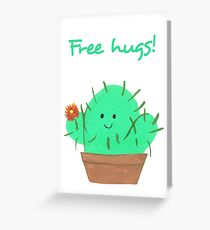The Cactus Free hugs! Greeting Card