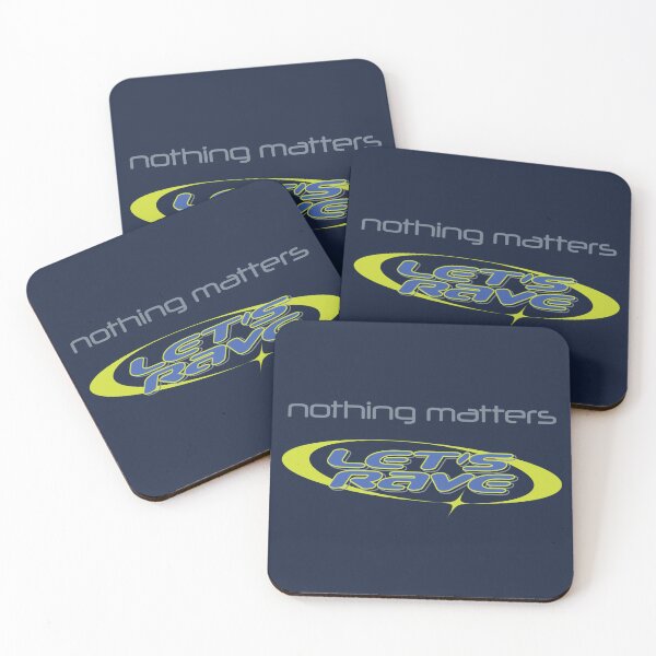 Item preview, Nothing Matters, Let's Rave designed and sold by Ambrodust.