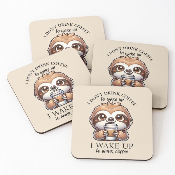 Item preview, I don't drink coffee to wake up, I wake up to drink coffee, cute sloth drinking coffee  designed and sold by InspireGlow.