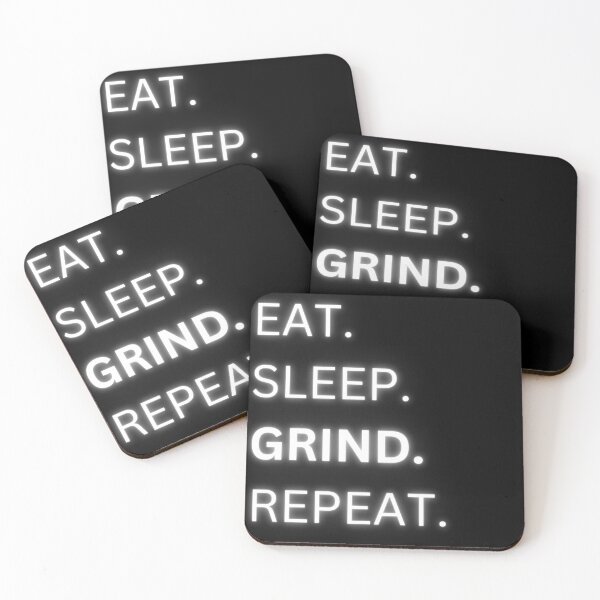 Item preview, EAT SLEEP GRIND REPEAT designed and sold by DandyHandyAU.