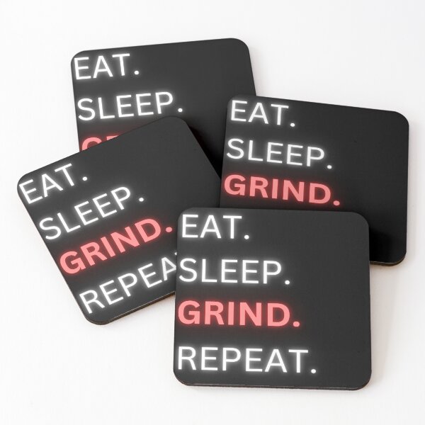 Item preview, EAT. SLEEP. GRIND. REPEAT. designed and sold by DandyHandyAU.