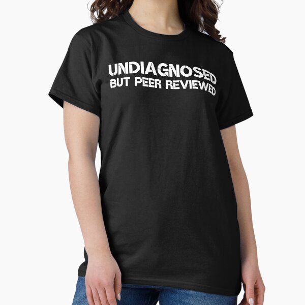 Vista previa del artículo con la obra «Sin diagnosticar pero revisado por pares», diseñado y vendido por ArtFromBeyond.