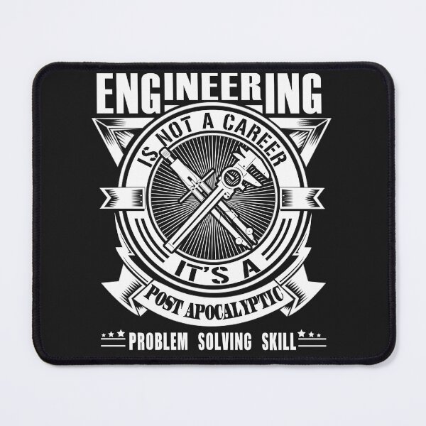Item preview, Engineering is not a career it's a Post Apocalyptic Problem Solving skill designed and sold by StreetArtPro.
