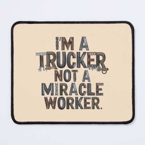 Item preview, I'm a Trucker not a Miracle Worker designed and sold by ProWander1.