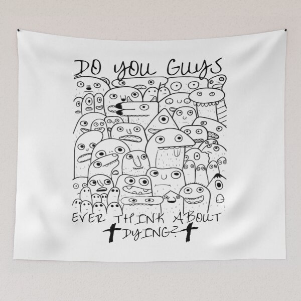 Item preview, Do you Guys Ever think about Dying? Doodles designed and sold by jteart.