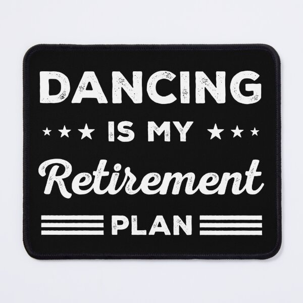 Item preview, Dancing Is My Retirement Plan Funny Dancing Lover designed and sold by RareBunny.
