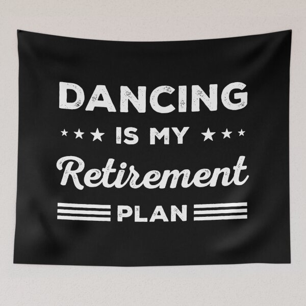 Item preview, Dancing Is My Retirement Plan Funny Dancing Lover designed and sold by RareBunny.