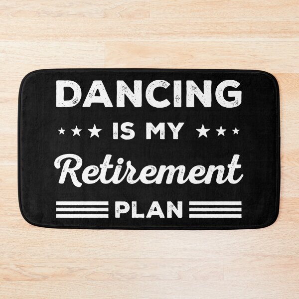 Item preview, Dancing Is My Retirement Plan Funny Dancing Lover designed and sold by RareBunny.