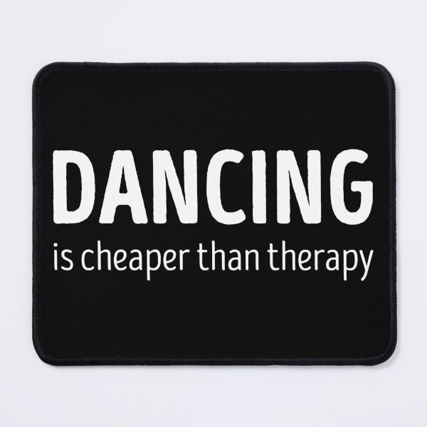 Item preview, Dancing Is Cheaper Than Therapy Funny Dancing Lover designed and sold by RareBunny.