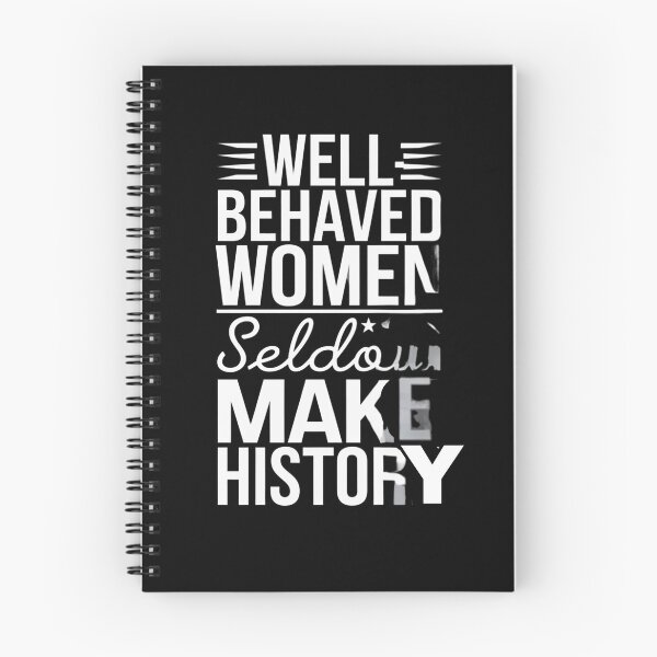Item preview, Well behaved women seldom make history designed and sold by Echo Aesthetics.