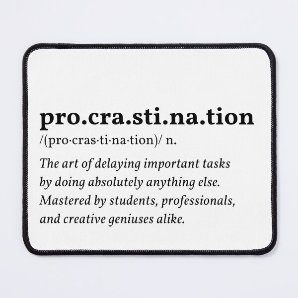 Item preview, Procrastination Funny Dictionary Definition Design designed and sold by Mark.