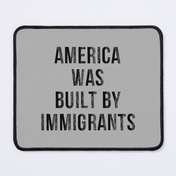Item preview, "AMERICA WAS BUILT BY IMMIGRANTS / IMMIGRANTS MAKE AMERICA GREAT / SUPPORT IMMIGRANTS – Made by Immigrants, Celebrate Diversity, Equality, and America’s Immigrant Heritage" designed and sold by artworkathome.