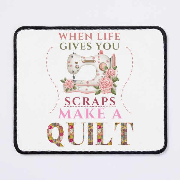 Item preview, When Life Gives You Scraps, Make a Quilt - Funny Quilter designed and sold by Wiss2Arts.