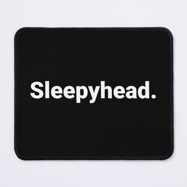 Item preview, Sleepyhead. designed and sold by Text-based T-Shirts and Gifts.