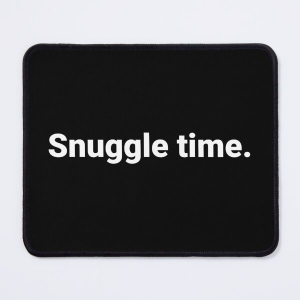 Item preview, Snuggle time. designed and sold by Text-based T-Shirts and Gifts.