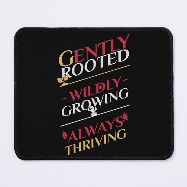 Item preview, Text: Gently Rooted, Wildly Growing, Always Thriving designed and sold by Milena R..