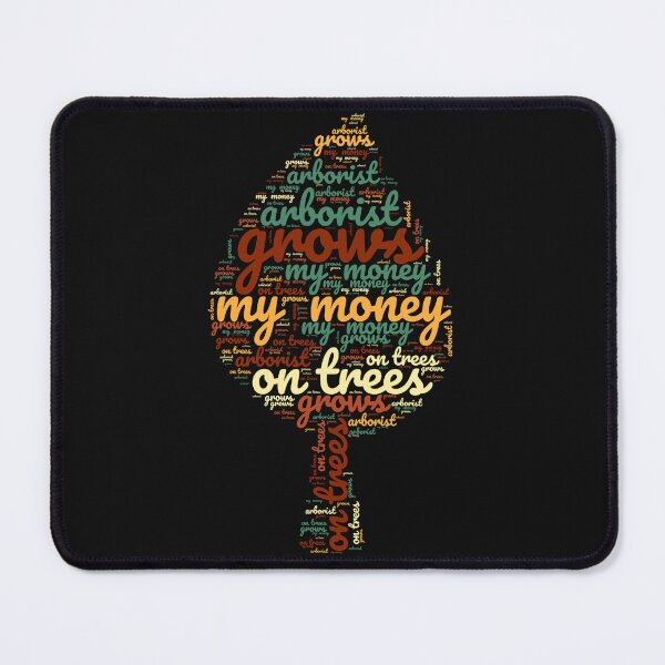 Item preview, My Money Grows on Trees – Arborist Word Art designed and sold by GGtiger.