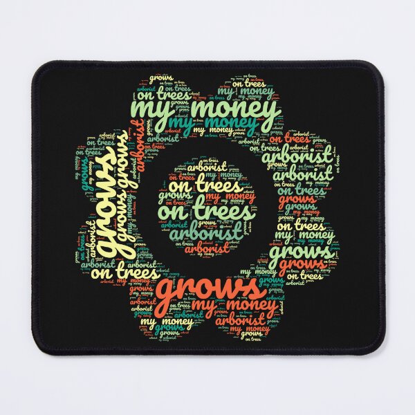 Item preview, My Money Grows on Trees – Arborist Word Art Flower designed and sold by GGtiger.