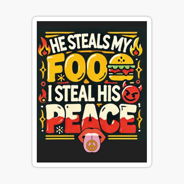 Item preview, He Steals My Food, I Steal His Peace designed and sold by GraficiarniaAK.