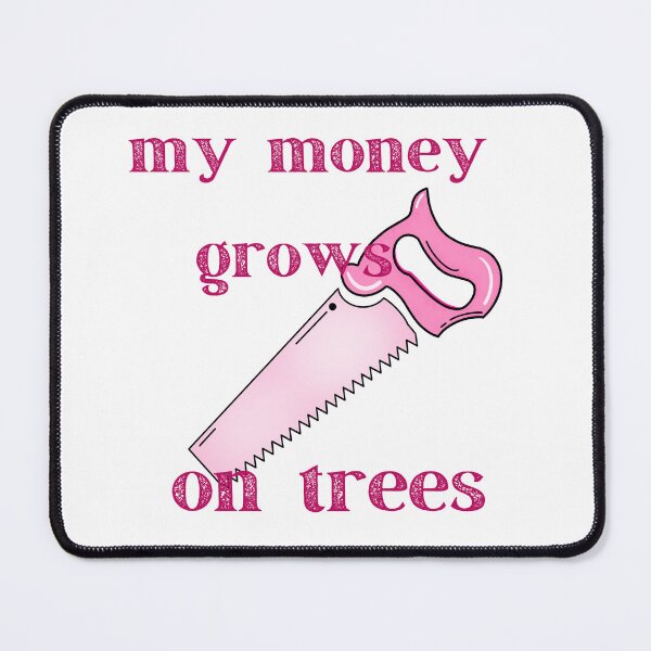 Item preview, My Money Grows on Trees – Funny Arborist Design For Women designed and sold by GGtiger.