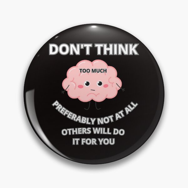 Item preview, DON'T THINK designed and sold by Tadeusz1.
