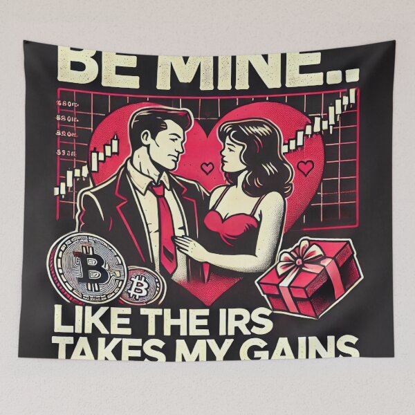 Item preview, Be Mine Like IRS Taking My Crypto Gains designed and sold by RK - Shop.